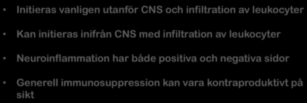 har både positiva och negativa sidor Generell immunosuppression kan vara