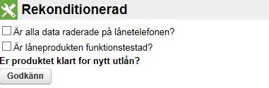 När enheter står som «Inne, skall nollställa» måste man gå in på denna enheten och till höger bocka i nedan och sedan godkänna. Annars kommer det inte gå att låna ut enheten igen. 6.