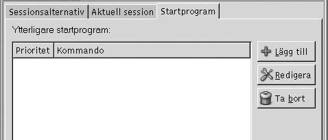 Du kan också starta sessionskontrollerade program automatiskt. Mer information finns i Ange sessionsalternativ på sidan 199.