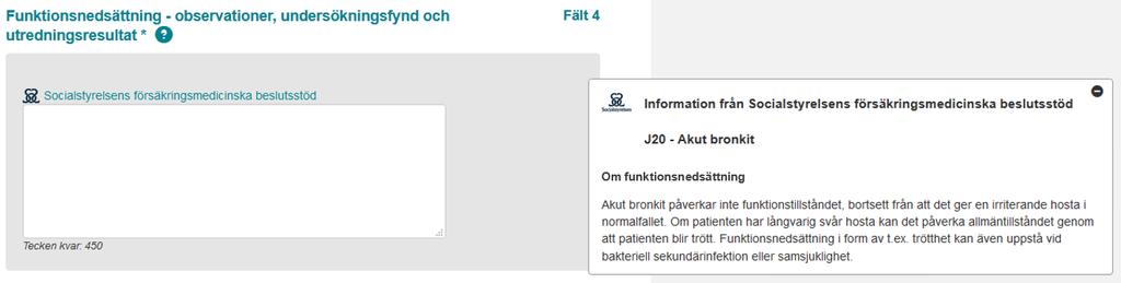 Figur 4 nedan visar ett exempel på hur rubriksättningen kommer att se ut i Webcert. Denna ändring är utredd och klar för implementation. Figur 4. FMB-ruta med rubrik vid läkarintygets fält 4.