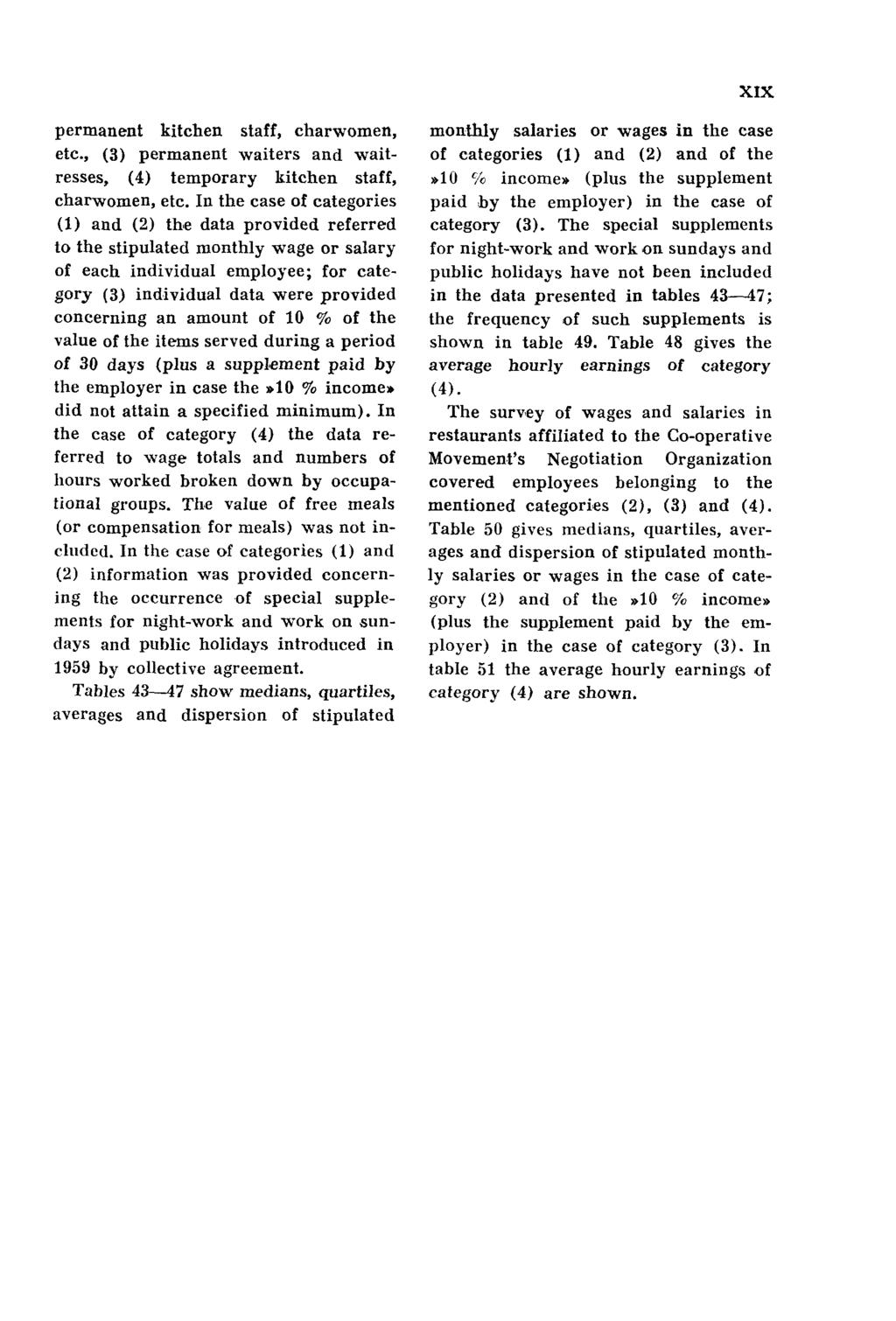 XIX permanent kitchen staff, charwomen, etc., (3) permanent waiters and waitresses, (4) temporary kitchen staff, charwomen, etc.