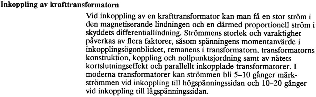 akad dels av omsättningsfel till följd av mättningen i strömtrans1:ormatorerna, dels av att lindningskopplaren ej står i medelläge.