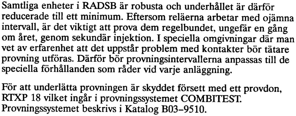 Ledarna från ström- och spänningstransformatorerna ska kontrolleras med hänsyn till fas, fasföljd och polaritet och vara anslutna enligt det externa uttagsschemat.