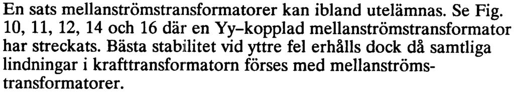 När huvudströmstransfo]matorn har dålig anpassning till krafttransformatorns märklast så att den sekundära strömmen awiker betydligt från märkströmmen 1 eller 5 A, är det nödvändigt att ansluta