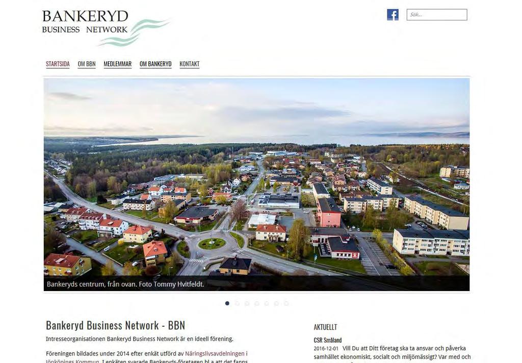 FÖRENINGENS INFORMATIONSFLÖDE Företagarföreningen presenteras på egen officiella hemsida www.bankerydbusinessnetwork.se. Innehåller en kort beskrivning av föreningen och dess syfte, verksamhetsplan, kalender, företagsinformation, nyheter och kontaktinformation.