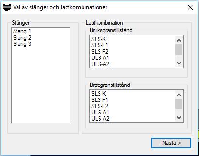 1 Betong Val av stänger och lastkombinationer Här markeras de stänger som ska studeras och anger den/deras