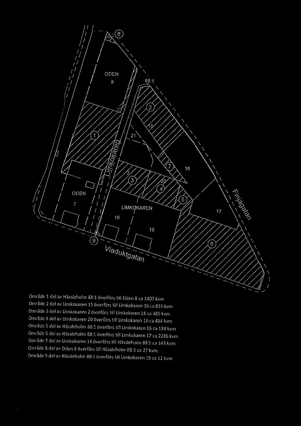 mkokaren 2 överförs ti Lim kokaren 16 ca 485 kvm Område 4 de av Li mkokaren 20 över förs ti Limkokaren 16 ca 484 kvm Område 5 de av Hässeh om 88:1 överförs t i