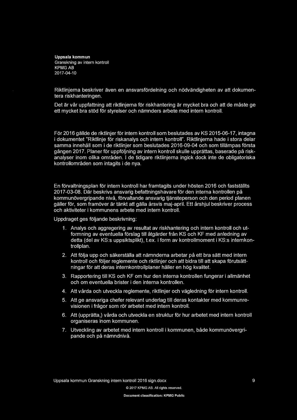 Riktlinjerna beskriver aven en ansvarsfrdelning ch ntidvandigheten av att dkumentera riskhanteringen.