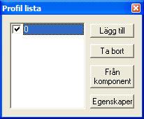 Design Lägg till skapar en tom profil i formuläret. Ta bort tar bort vald profil.