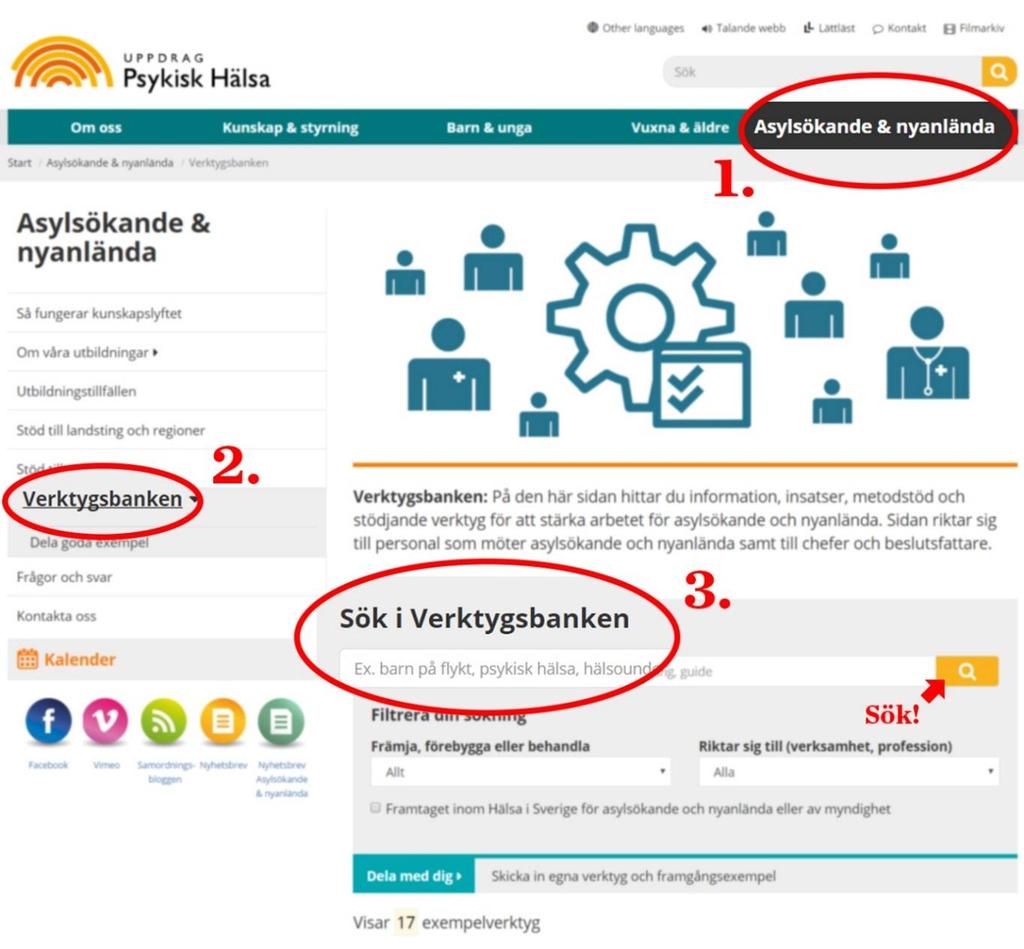 Så hittar du material i Verktygsbanken Gå in på Uppdrag Psykisk Hälsa webbsida: www.uppdragpsykiskhalsa.se 1. Klicka på ikonen Asylsökande & nyanlända. 2.