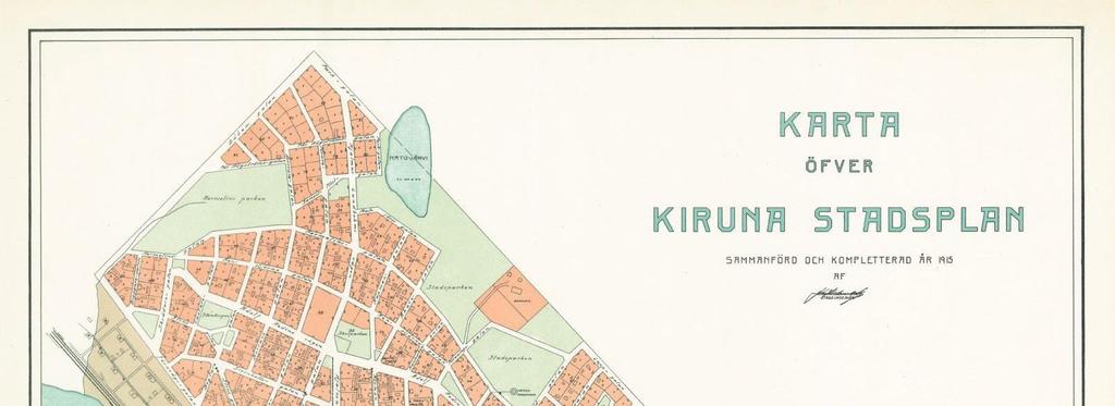 22 PLANOMRÅDETS BEBYGGELSEHISTORIA När Kiruna etablerades kring förra sekelskiftet utgjordes samhället av tre olika områden: Bolagsområdet, området Stadsplanen samt SJ-området.