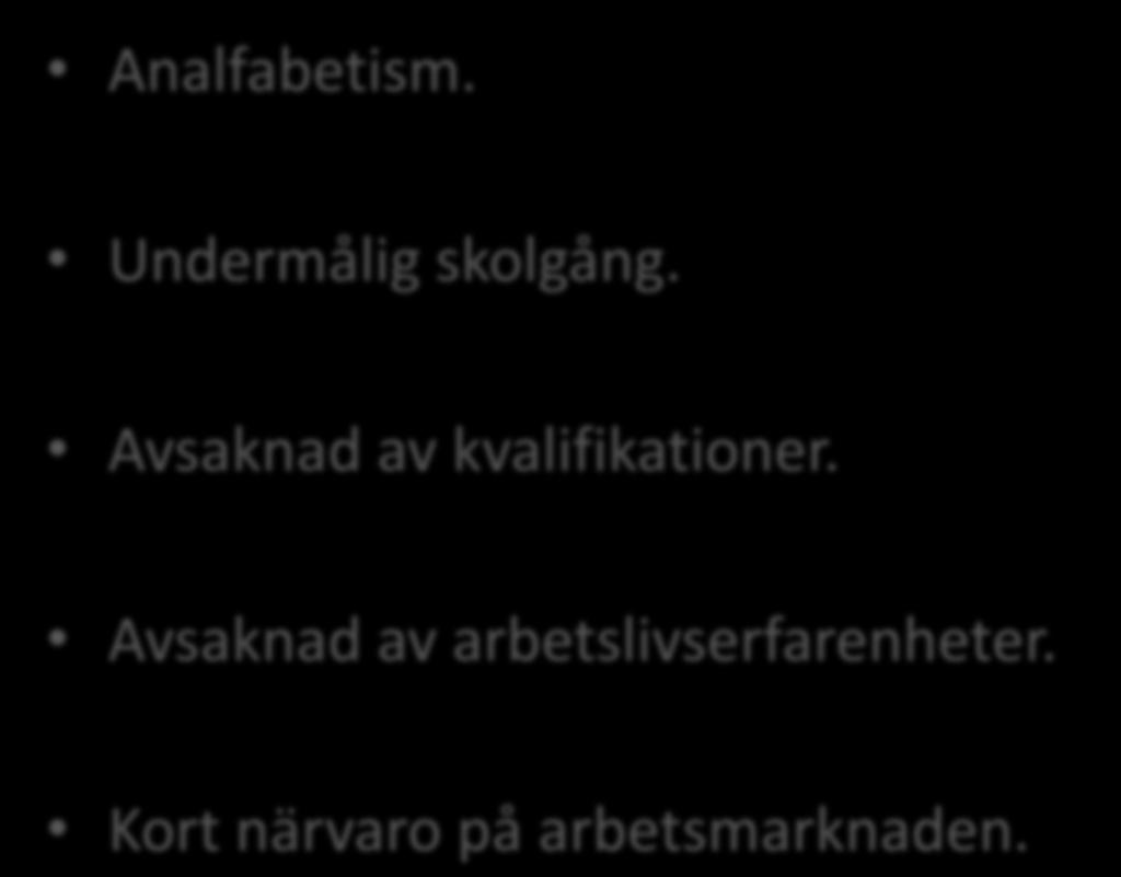 Avsaknad av kvalifikationer.