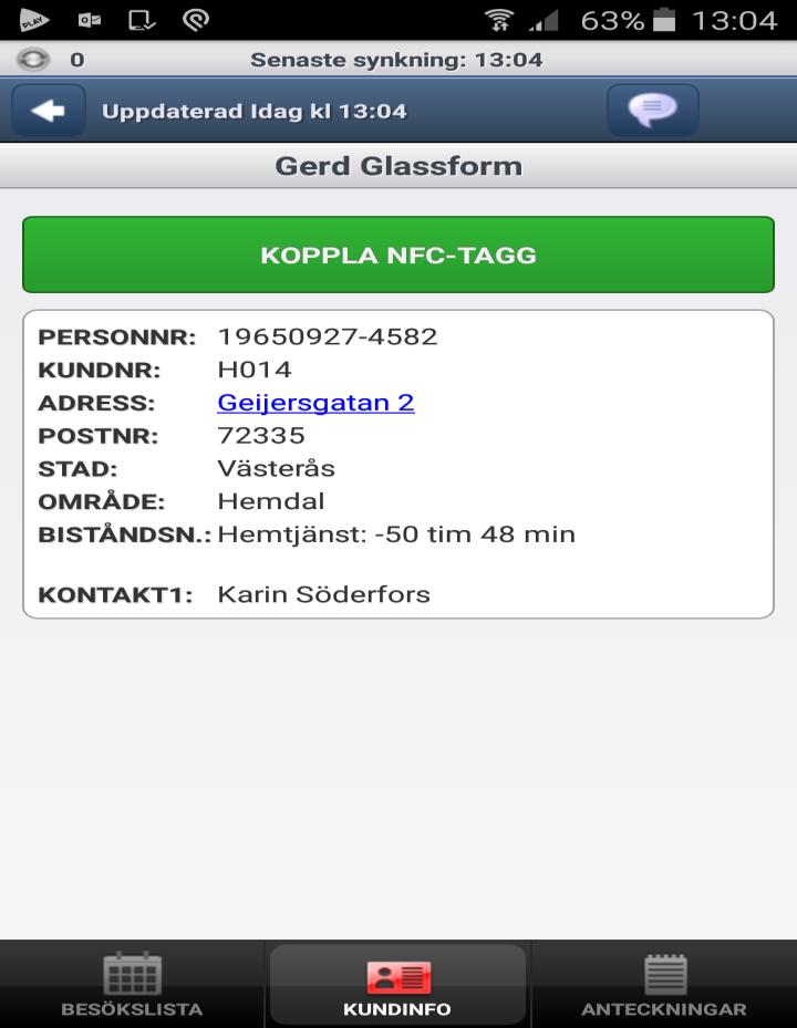 Koppla NFC-tagg till kund Första gången ett besök hos en kund ska taggas med NFC-tagg måste taggen knytas till kunden. Klicka på besök i besökslistan och håll telefonen mot taggen.