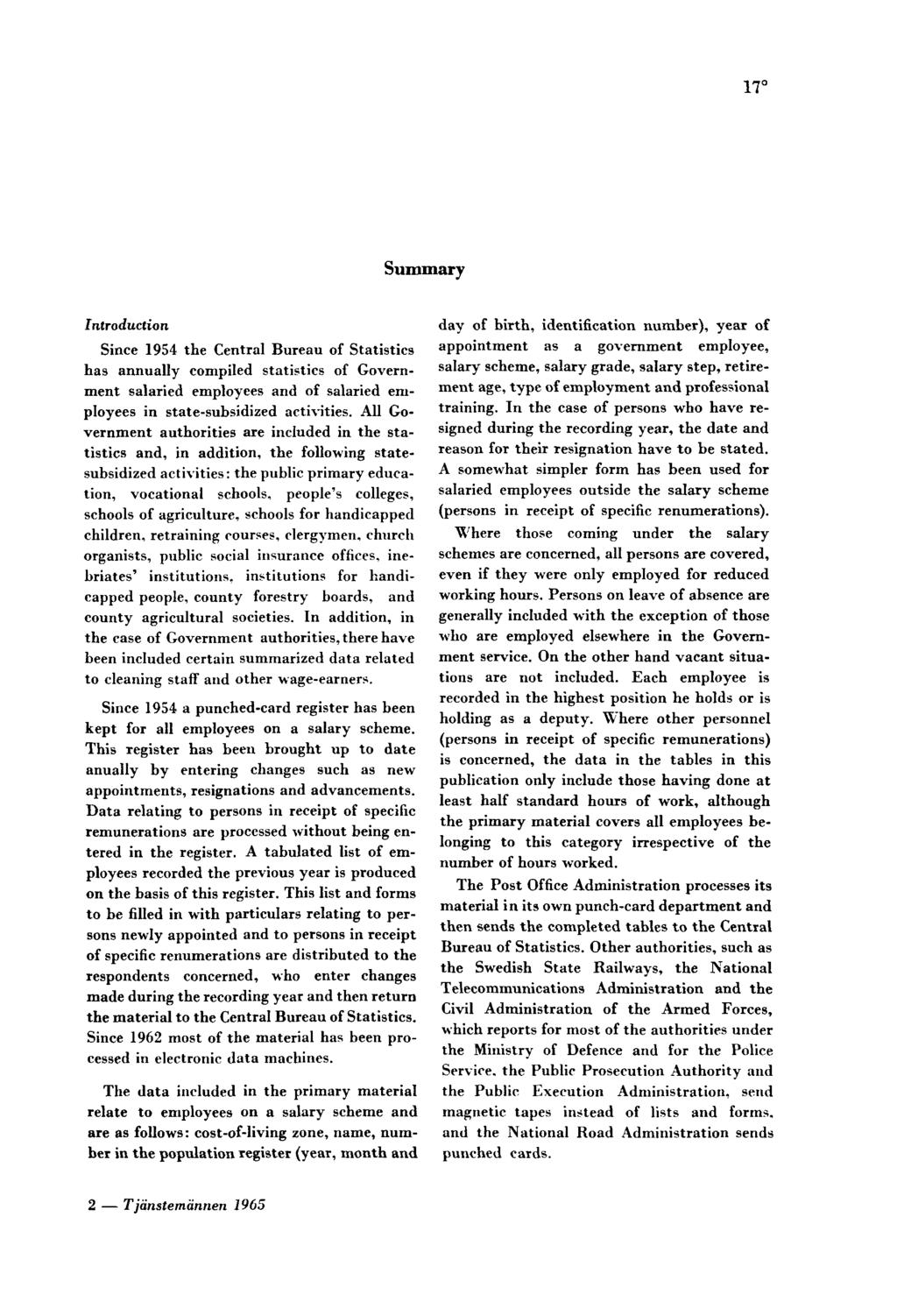 17 Summary Introduction Since 1954 the Central Bureau of Statistics has annually compiled statistics of Government salaried employees and of salaried employees in state-subsidized activities.