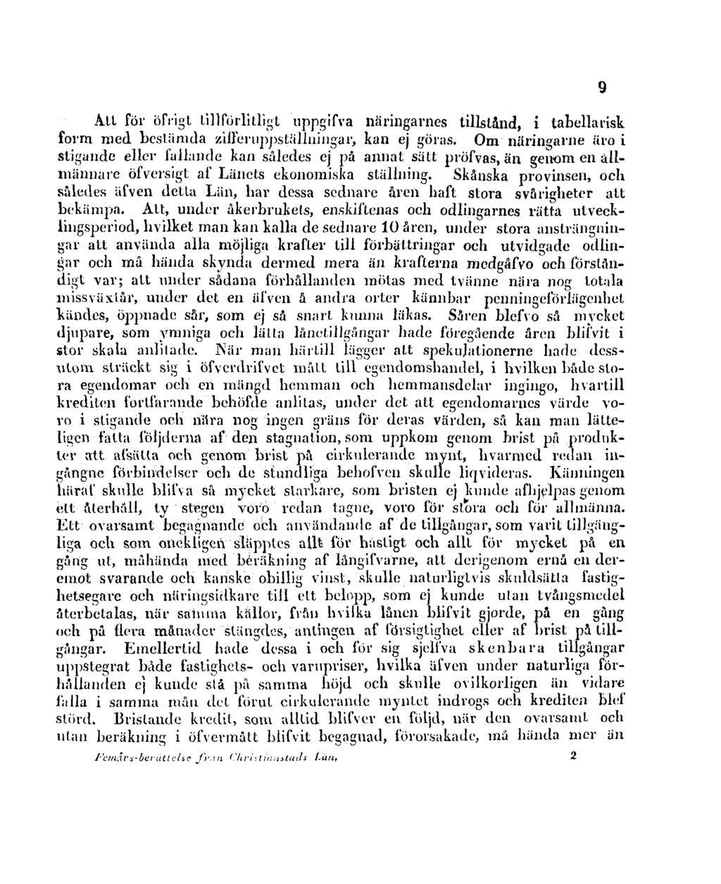 All för öfrigl lillförlltligt uppgifva näringarnes tillstånd, i tabellarisk form med bcslämda zifferiippställningar, kan ej göras.