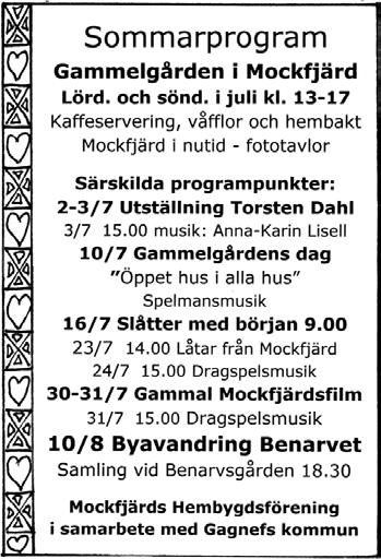 Mockfjärds församling Sönd 2/7 3 efter trefaldighet 18.00 Kvällsmässa. K. Mazetti Floda församling Sönd 2/7 3 efter trefaldighet 11.00 Gudstjänst och invigning av Flovicku på Flosjöns strand.