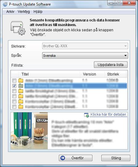 Uppdatera P-touch-programvaran 5 Välj [Språk], markera kryssrutan vid den inbyggda programvara du vill uppdatera till och klicka på [Överför].