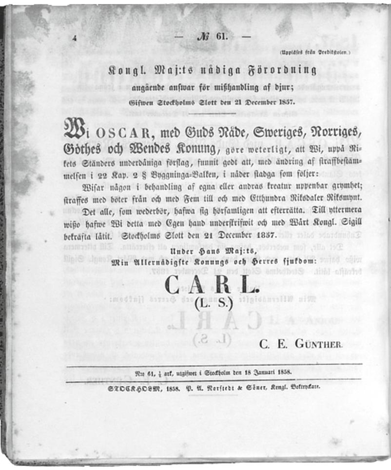 per. I Nordvästeuropa var under 1800-talet landsbygdsbefolkningen en sådan grupp och mot dessa kontrasterade borgerligheten sina egna moraliskt korrekta åsikter om djur och hur de skulle behandlas.