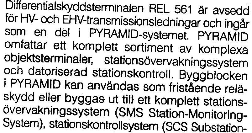 numerisk filtrering och mätteknik garanterar riktig funktion under transienta förhållanden.