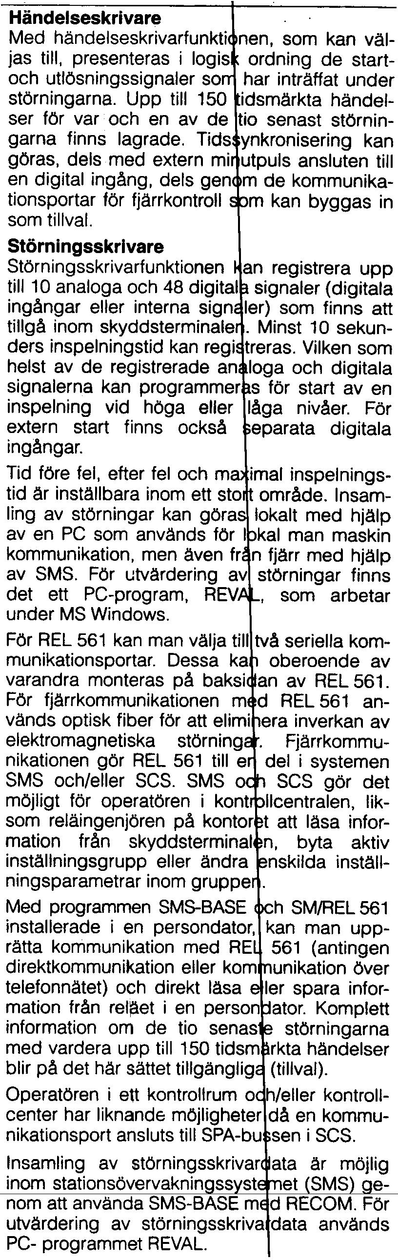 ABB Network Controi Ledningsterminal med differentialskydd 1 MDBO6032-SV Sida 4 Aterinkoppling Tillval av återinkopplingfunktion består av enfas och/eller trefas återinkopplingsdon med ett eller två