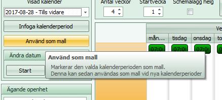 TIPS Möjligheten finns att göra mallar av sina schemaperioder.