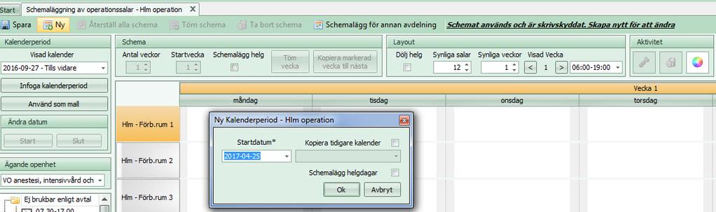 NYTT SCHEMA (GRUNDSCHEMA) Välj Ny och en ruta öppnas med möjlighet att välja startdatum för schemat som ska läggas.