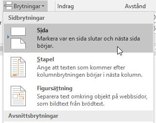 Format - Sidbrytning Sidbrytning Word gör en automatisk sidbrytning när texten sträcker sig längre än en sida. Tämligen ofta vill man själv bestämma var sidbrytningen ska vara.