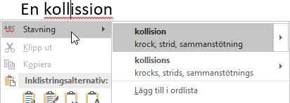 Rättstavning och språkkontroll - Automatisk stavningskontroll Rättstavning och språkkontroll Automatisk stavningskontroll I Word finns en automatisk stavningskontroll som kontrollerar alla ord,