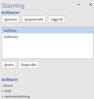 Genom att klicka på ett markerat ord med höger musknapp får du fram en speciell stavningsmeny. 2.