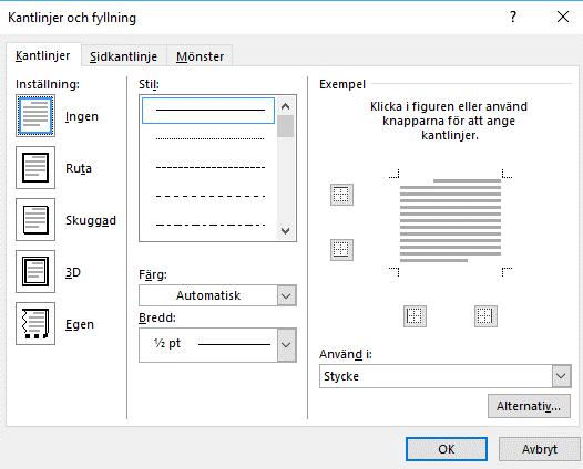 Kantlinjer och fyllning - Rama in text Kantlinjer och fyllning Ibland finns det behov av att rama in en text för att den ska vara extra tydlig eller för att det ska se snyggare ut.