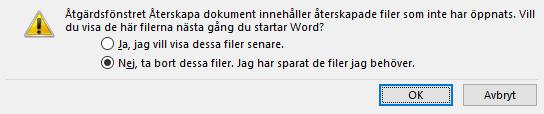 Återskapa filer - Problem med programmet Återskapa filer När Word har hängt sig eller om du glömmer att spara filer finns det en del möjligheter att rädda dokumenten.