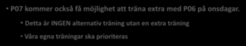 Uppträning med P06 Pojkar 06 har få spelare. Detta innebär att vi kommer att stötta dem med spelare vid matcher.