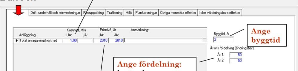 3.6 Effektinmatning Effektformuläret består av åtta olika inmatningsflikar. 3.6.1 Anläggning I effektformuläret Anläggning anges kostnad för UA