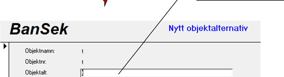 Nya objektalternativ utnyttjar prognosdata från det tidigare objektet, men kan ges andra