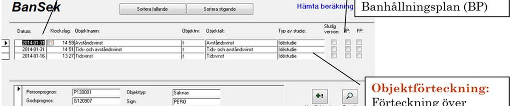 2.2 Hämta beräkning I Hämta beräkning visas samtliga objekt/objektalternativ och de grunddata för dessa som matats in i Nytt objekt.