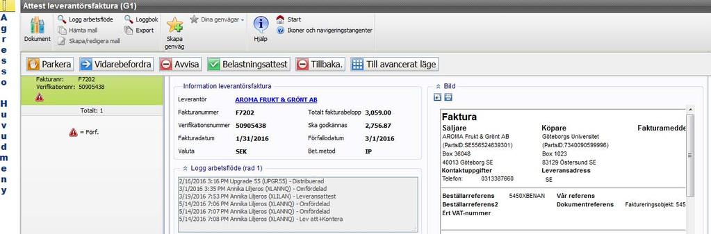 Attestering i normalläge Åtgärdsknapppar Parkera: Används endast i undantagsfall då fakturan ska hanteras skyndsamt i attestflödet. Text måste anges vid parkering.