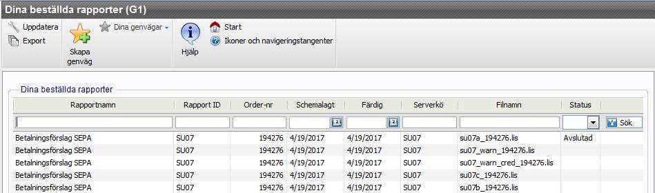 Du kan behöva uppdatera bilden Dina beställda rapporter(g1) för att rapporten ska bli klar (status Avslutad) Följande rapporter (kan) skapas vid beställning av betalningsförslag: SU07_ERROR SU07A