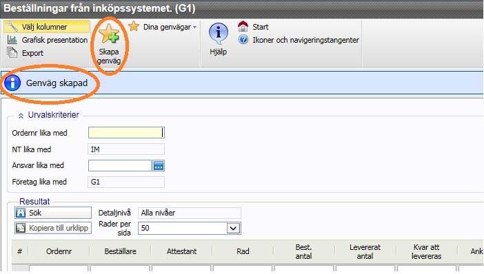 För att exempelvis lägga in frågan Beställningar från inköpssystemet gå till menyvalet Rapporter Globala