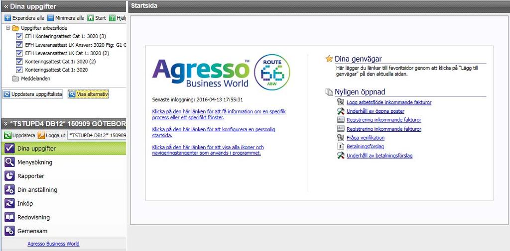 Startsida AGRESSO web I menyn till vänster kan du se vilka tjänster som är tillgängliga för dig. I Mina uppgifter finns en mapp som heter Uppgifter i arbetsflöde.