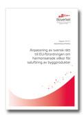 Boverkets rapport, remissen till 24 maj 2012 Anpassning av svensk rätt till EU-förordningen om harmoniserade villkor för saluföring av byggprodukter Socialdep.