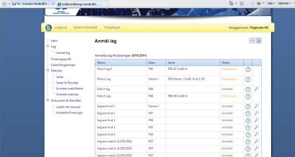 Om ni klickar på anmäl lag kommer ni till en ny sida som ser ut ungefär såhär: Det är en översiktssida över alla de lag som ni haft