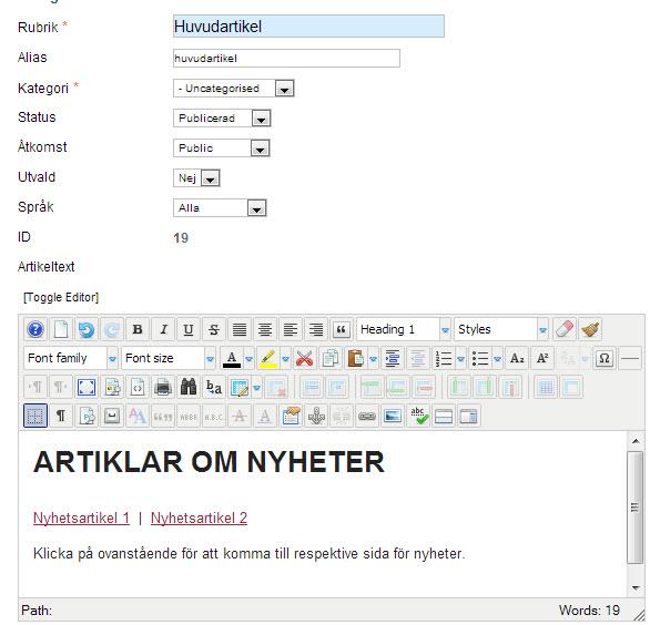 Joomla Guide 2.5.11 LÄNKAR SKAPA EN LÄNK TILL ANNAN ARTIKEL Sida 8 av 12 4. När du har länkat båda Nyhetsartiklarna kommer det se ut såhär i din Huvudartikel. Se bild nedan. 5.