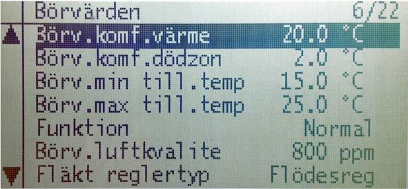 Temperaturer, ändring Alt. 1 Tilluftsreglering Huvudbörvärde för temperatur ändras med Börv.komf.värme. Huvudbörvärde Alt.