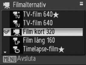 Filmmenyn När du trycker på F-knappen i filmläget visas filmmenyn.