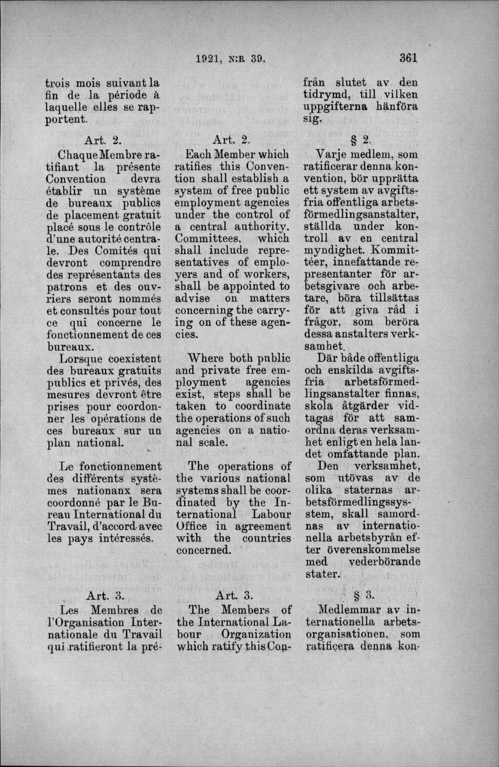 trois mois suivant la fin de la période å laquelle elles se rapportent. A rt. 2.