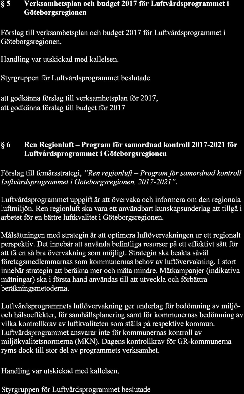 S 5 Verksamhetsplan och budget20lt fiir Luftvårdsprogrammet i Göteborgsregionen Förslag till verksamhetsplan och budget 2017 for Luftvardsprogrammet i Göteborgsregionen.