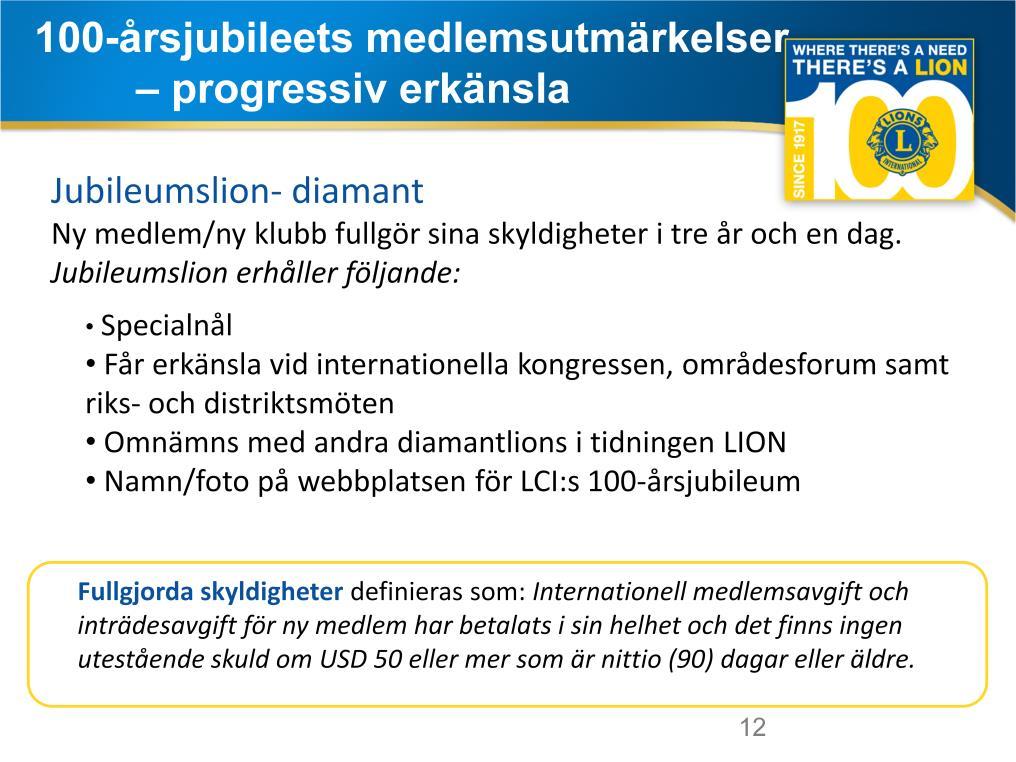 En medlem som kommer upp i diamantnivån får en mycket speciell nål, som endast finns i begränsad utgåva, och ett diplom.