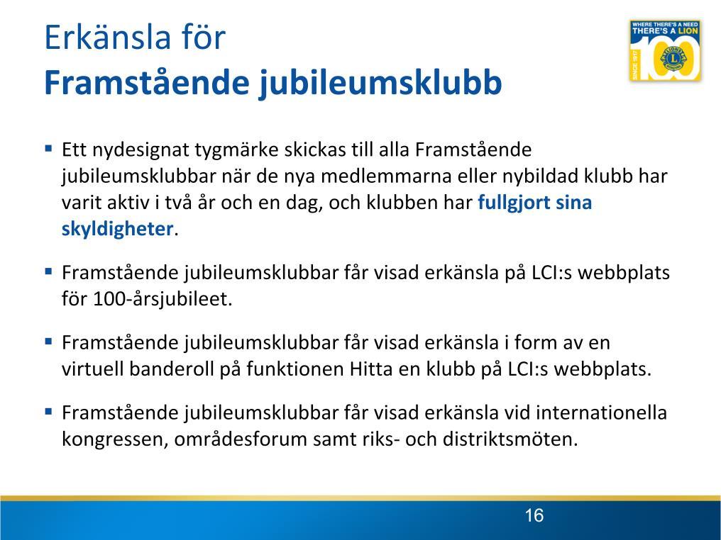 Vad får Framstående jubileumsklubbar för sina insatser? Först får de ett nydesignat tygmärke, som endast finns i begränsat utgåva.