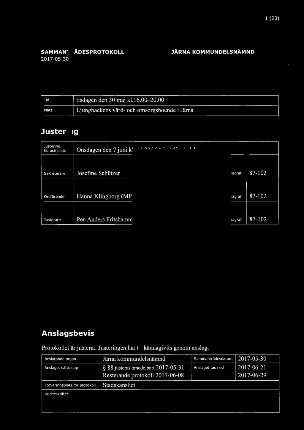 u kommun Södertälje 1 (23) SAMMANTRÄDESPROTOKOLL 2017-05-30 JÄRNA KOMMUNDELSNÄMND Tid Plats tisdagen den 30 maj kl.16.