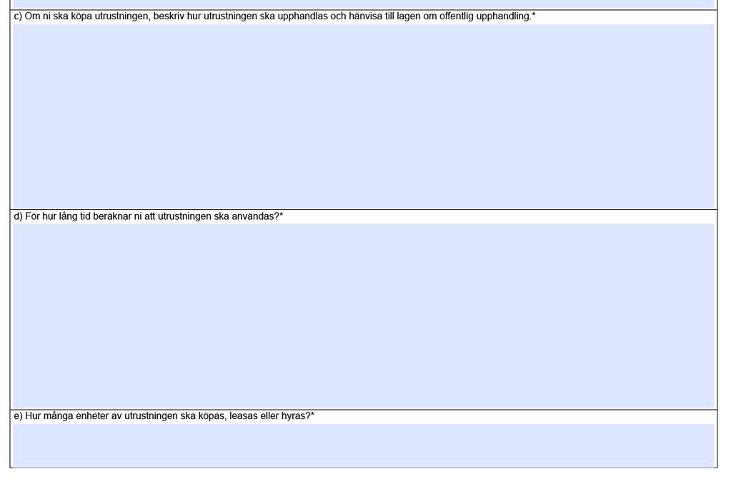 E.2. Utrustning c) Ange vilken metod (1 eller 2) som används vid budgetering. Motivera!